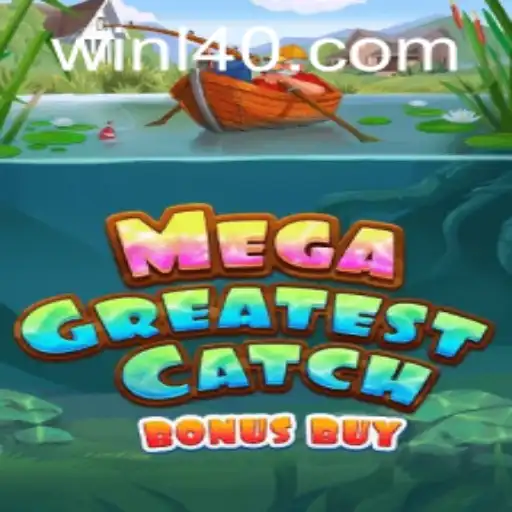 Descubra a Emoção do MegaGreatestCatchBonusBuy no Win140.com